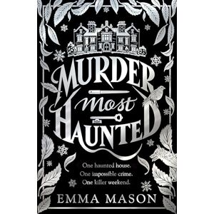 Mason, Emma Murder Most Haunted: A gripping debut murder mystery set in a haunted house, the perfect cosy Autumn read: 1 (A Midge McGowan Mystery, 1) Mason, Emma Murder Most Haunted: A gripping debut murder mystery set in a haunted house, the perfect cosy Autumn read: 1 (A Midge McGowan Mystery, 1)