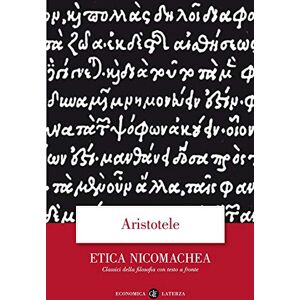 Aristotele Etica Nicomachea. Testo greco a fronte Aristotele Etica Nicomachea. Testo greco a fronte