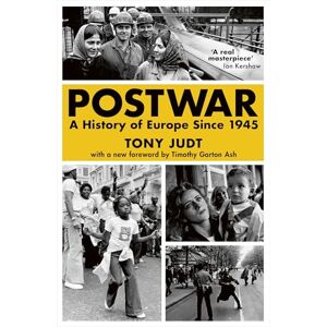 Judt, Tony Postwar: How Europe rebuilt and redefined itself after 1945 Judt, Tony Postwar: How Europe rebuilt and redefined itself after 1945