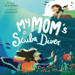 Richard, Sarah My Mom's a Scuba Diver Richard, Sarah My Mom's a Scuba Diver