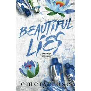 Rose, Emery Beautiful Lies (The Beautiful Series) Rose, Emery Beautiful Lies (The Beautiful Series)