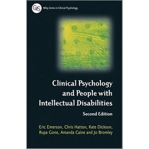 Clinical Psychology and People with Intellectual Disabilities (Wiley Series in Clinical Psychology) Clinical Psychology and People with Intellectual Disabilities (Wiley Series in Clinical Psychology)