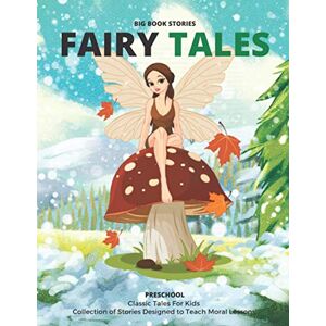 Bevilacqua, Linda FAIRY TALES: Classic Tales For Kids , Collection of Stories Designed to Teach Moral Lessons! Bevilacqua, Linda FAIRY TALES: Classic Tales For Kids , Collection of Stories Designed to Teach Moral Lessons!