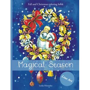 Filonenko, Lenka Magical Season Line art: Fall & Christmas coloring book LINE ART Filonenko, Lenka Magical Season Line art: Fall & Christmas coloring book LINE ART