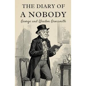 GEORGE GROSSMITH The Diary Of A Nobody GEORGE GROSSMITH The Diary Of A Nobody