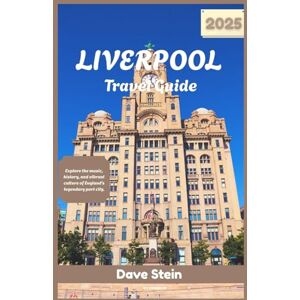 Stein, Dave Liverpool travel guide 2025: Explore the music, history, and vibrant culture of England’s legendary port city. Stein, Dave Liverpool travel guide 2025: Explore the music, history, and vibrant culture of England’s legendary port city.