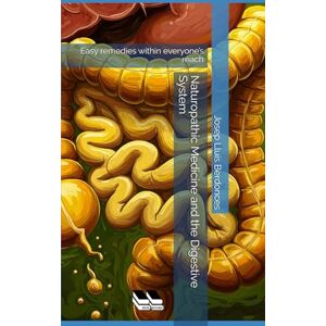 Berdonces, Dr Josep Lluís Naturopathic Medicine and the Digestive System: Easy remedies within everyone’s reach (Complementary Alternative Medicine Iridology Phytotherapy) Berdonces, Dr Josep Lluís Naturopathic Medicine and the Digestive System: Easy remedies within everyone’s reach (Complementary Alternative Medicine Iridology Phytotherapy)