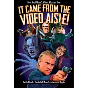 David Jay It Came From the Video Aisle!: Inside Charles Band's Full Moon Entertainment Studio David Jay It Came From the Video Aisle!: Inside Charles Band's Full Moon Entertainment Studio