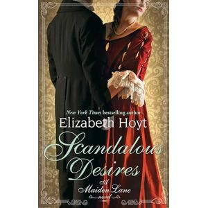 Hoyt, Elizabeth Scandalous Desires: Number 3 in series (Maiden Lane) Hoyt, Elizabeth Scandalous Desires: Number 3 in series (Maiden Lane)