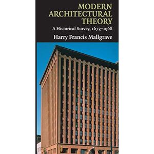 Mallgrave, Harry Francis Modern Architectural Theory: A Historical Survey, 1673–1968 Mallgrave, Harry Francis Modern Architectural Theory: A Historical Survey, 1673–1968