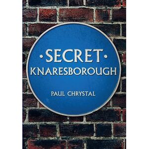 Chrystal, Paul Secret Knaresborough Chrystal, Paul Secret Knaresborough