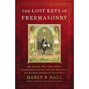 Hall, Manly P. The Lost Keys of Freemasonry Hall, Manly P. The Lost Keys of Freemasonry