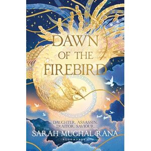 Rana, Sarah Mughal Dawn of the Firebird: The most anticipated revenge high fantasy of 2025 Rana, Sarah Mughal Dawn of the Firebird: The most anticipated revenge high fantasy of 2025