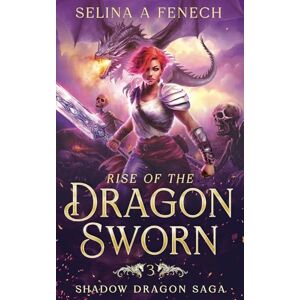 Fenech, Selina A. Rise of the Dragon Sworn (Shadow Dragon Saga: A Young Adult Epic Fantasy) Fenech, Selina A. Rise of the Dragon Sworn (Shadow Dragon Saga: A Young Adult Epic Fantasy)