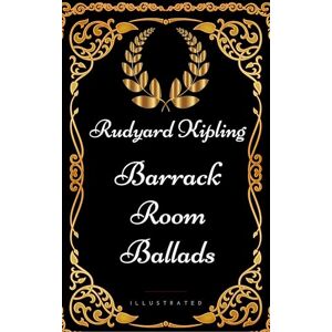 Kipling, Rudyard Barrack-room Ballads Kipling, Rudyard Barrack-room Ballads