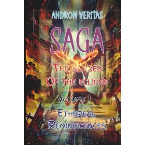 Veritas The Blades of the Eclipse: Ethereal Reminiscences Veritas The Blades of the Eclipse: Ethereal Reminiscences