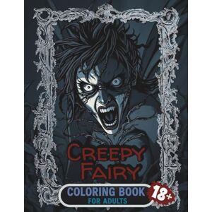 Quinn, Zevon Creepy Fairy Coloring Book for Adults: 35 Dark Fantasy Fairy Illustrations Gothic Woodland Creatures & Sinister Enchanted Beings Advanced Horror Fantasy Art for Therapeutic Coloring Quinn, Zevon Creepy Fairy Coloring Book for Adults: 35 Dark Fantasy Fairy Illustrations Gothic Woodland Creatures & Sinister Enchanted Beings Advanced Horror Fantasy Art for Therapeutic Coloring