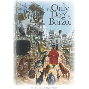 Bell, Mr David The Only Dog is a Borzoi Bell, Mr David The Only Dog is a Borzoi