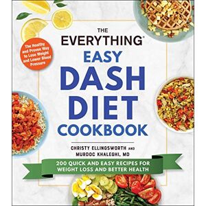 Ellingsworth, Christy The Everything Easy DASH Diet Cookbook: 200 Quick and Easy Recipes for Weight Loss and Better Health (Everything® Series) Ellingsworth, Christy The Everything Easy DASH Diet Cookbook: 200 Quick and Easy Recipes for Weight Loss and Better Health (Everything® Series)