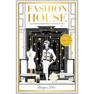Megan Hess Fashion House Special Edition: Illustrated Interiors from the Icons of Style Megan Hess Fashion House Special Edition: Illustrated Interiors from the Icons of Style