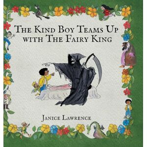 Lawrence, Janice The Kind Boy Teams Up with The Fairy King: A Kind Boy Adventure About Resilience (Adventures of a Kind Boy) Lawrence, Janice The Kind Boy Teams Up with The Fairy King: A Kind Boy Adventure About Resilience (Adventures of a Kind Boy)