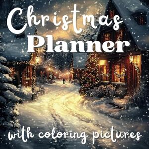 Ziegenhagen, Janin Christmas Planner with Coloring Pages for the cozy Christmas Season: More than just a Christmas notebook: Incl. colorable advent calendar numbers Ziegenhagen, Janin Christmas Planner with Coloring Pages for the cozy Christmas Season: More than just a Christmas notebook: Incl. colorable advent calendar numbers