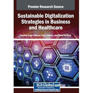 Sustainable Digitalization Strategies in Business and Healthcare Sustainable Digitalization Strategies in Business and Healthcare