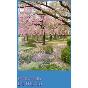 De Marco, Antonella Un Meeting fortunato De Marco, Antonella Un Meeting fortunato
