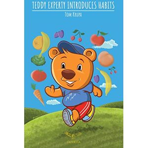 Krupa, Tom Teddy Experty Introduces Habits: Children/ family education good habits of the rich,happy kids-ages 5-10 practical lessons for boys&girls- growth ... picture book about leadership, goal setting Krupa, Tom Teddy Experty Introduces Habits: Children/ family education good habits of the rich,happy kids-ages 5-10 practical lessons for boys&girls- growth ... picture book about leadership, goal setting