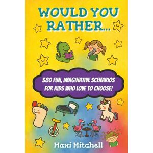 Publishing, MM Would you Rather... for Kids: 380 Wild, Wacky and Wonderfully Weird scenarios, perfect for Kids and Families to enjoy. Publishing, MM Would you Rather... for Kids: 380 Wild, Wacky and Wonderfully Weird scenarios, perfect for Kids and Families to enjoy.
