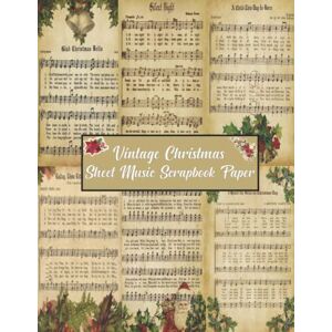 bouab, Prince Vintage Christmas Sheet Music Scrapbook Paper: 24 Patterns 24 Sheets Double-Sided Illustration For Scrapbooking, Decoupage, Junk Journaling, ... & Mixed Media ( Vintage Christmas Book) bouab, Prince Vintage Christmas Sheet Music Scrapbook Paper: 24 Patterns 24 Sheets Double-Sided Illustration For Scrapbooking, Decoupage, Junk Journaling, ... & Mixed Media ( Vintage Christmas Book)