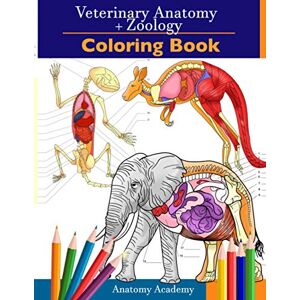 Academy, Anatomy Veterinary & Zoology Coloring Book: 2-in-1 Compilation Incredibly Detailed Self-Test Animal Anatomy Color workbook Perfect Gift for Vet Students and Animal Lovers Academy, Anatomy Veterinary & Zoology Coloring Book: 2-in-1 Compilation Incredibly Detailed Self-Test Animal Anatomy Color workbook Perfect Gift for Vet Students and Animal Lovers