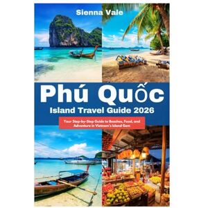 Vale, Sienna Phú Quốc Island Travel Guide 2026: Your Step-by-Step Guide to Beaches, Food, and Adventure in Vietnam’s Island Gem Vale, Sienna Phú Quốc Island Travel Guide 2026: Your Step-by-Step Guide to Beaches, Food, and Adventure in Vietnam’s Island Gem