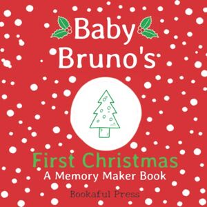Bookaful Press Baby Bruno's First Christmas: A DIY Christmas Memory Maker Book Bookaful Press Baby Bruno's First Christmas: A DIY Christmas Memory Maker Book