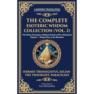 Trismegistus, Hermes The Complete Esoteric Wisdom Collection (Vol. 2): The Divine Pymander, Chaldean Oracles & Five Alchemical Classics Deeper Keys to the Mysteries ... Edition): 404 (Library of Alexandria) Trismegistus, Hermes The Complete Esoteric Wisdom Collection (Vol. 2): The Divine Pymander, Chaldean Oracles & Five Alchemical Classics Deeper Keys to the Mysteries ... Edition): 404 (Library of Alexandria)