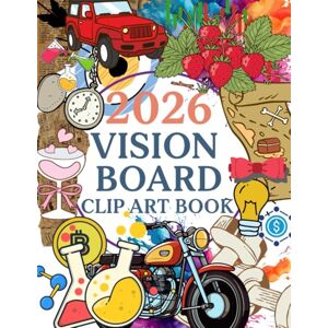 Siriwardhana, priyankara 2026 Vision Board Clip Art Book: 250+ Aesthetic Cutouts, Motivational Words, Affirmations & Magazine-Style Images for Goal Setting & Manifestation Siriwardhana, priyankara 2026 Vision Board Clip Art Book: 250+ Aesthetic Cutouts, Motivational Words, Affirmations & Magazine-Style Images for Goal Setting & Manifestation