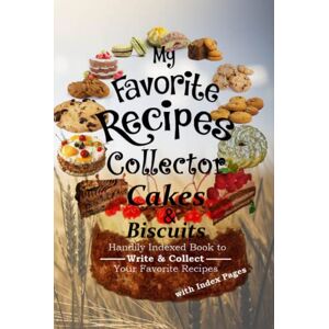 Dunstamac My Favorite Recipes Collector Cakes & Biscuits: Handily Indexed Book to Write and Collect Your Favourite Recipes Dunstamac My Favorite Recipes Collector Cakes & Biscuits: Handily Indexed Book to Write and Collect Your Favourite Recipes