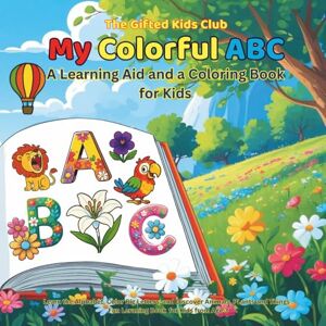 Colourfield, Artie My Colorful ABC, a Learning Aid and a Coloring Book for Kids: Learn the Alphabet, Color Big Letters and Discover Animals, Plants & Things – Fun Learning Book for Kids from Age 3 (The Gifted Kids Club) Colourfield, Artie My Colorful ABC, a Learning Aid and a Coloring Book for Kids: Learn the Alphabet, Color Big Letters and Discover Animals, Plants & Things – Fun Learning Book for Kids from Age 3 (The Gifted Kids Club)