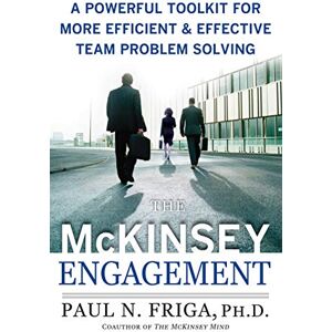 McGraw Hill The McKinsey Engagement: A Powerful Toolkit For More Efficient and Effective Team Problem Solving McGraw Hill The McKinsey Engagement: A Powerful Toolkit For More Efficient and Effective Team Problem Solving