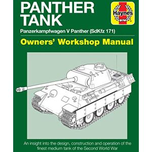Mark Healy Panther Tank Manual (Haynes Manuals): Panzerkampfwagen V Panther (SdKfz 171) (Haynes Enthusiasts' Manual) Mark Healy Panther Tank Manual (Haynes Manuals): Panzerkampfwagen V Panther (SdKfz 171) (Haynes Enthusiasts' Manual)
