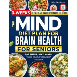 Mc Power, Ellie The Mind Diet Plan for Brain Health: for seniors: Eat Smart, Stay Sharp: The MIND Diet Plan to Improve Memory, Prevent Alzheimer’s, and Keep Your Brain Healthy Mc Power, Ellie The Mind Diet Plan for Brain Health: for seniors: Eat Smart, Stay Sharp: The MIND Diet Plan to Improve Memory, Prevent Alzheimer’s, and Keep Your Brain Healthy
