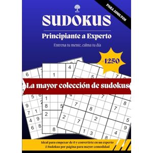 2025, Editorial Eunoia SUDOKUS PARA ADULTOS Nivel Principiante a Experto: Más de 1250 Puzzles de 5 niveles de dificultad I Soluciones incluidas I Colección Entrena tu ... la memoria, atención y el pensamiento lógico 2025, Editorial Eunoia SUDOKUS PARA ADULTOS Nivel Principiante a Experto: Más de 1250 Puzzles de 5 niveles de dificultad I Soluciones incluidas I Colección Entrena tu ... la memoria, atención y el pensamiento lógico