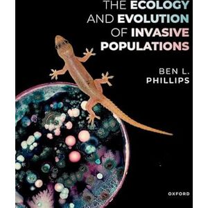 Philips The Ecology and Evolution of Invasive Populations Philips The Ecology and Evolution of Invasive Populations