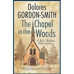Gordon-Smith, Dolores The Chapel in the Woods: 11 (A Jack Haldean Murder Mystery) Gordon-Smith, Dolores The Chapel in the Woods: 11 (A Jack Haldean Murder Mystery)