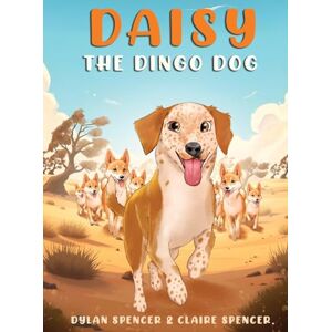 Spencer, Dylan And Claire Daisy the Dingo Dog Spencer, Dylan And Claire Daisy the Dingo Dog