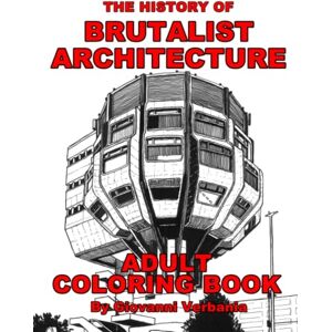 Verbania, Giovanni The History Of Brutalist Architecture Adult Coloring Book Verbania, Giovanni The History Of Brutalist Architecture Adult Coloring Book
