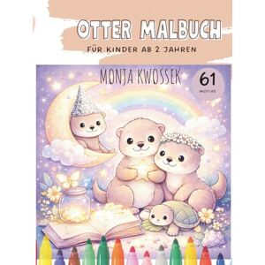 Kwossek, Monja Die Traumotter auf Reisen – Ein magisches Ausmalbuch für Kinder: Traumotterzentrale Kwossek, Monja Die Traumotter auf Reisen – Ein magisches Ausmalbuch für Kinder: Traumotterzentrale
