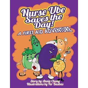 Cheng, Annie Nurse Ube Saves the Day! A First Aid Adventure Cheng, Annie Nurse Ube Saves the Day! A First Aid Adventure