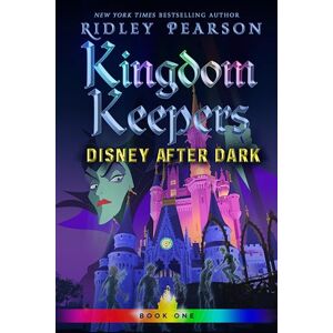 Pearson, Ridley Kingdom Keepers I: Disney After Dark: 001 Pearson, Ridley Kingdom Keepers I: Disney After Dark: 001