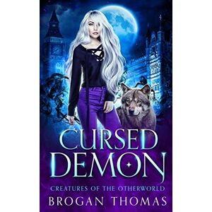 Thomas, Brogan Cursed Demon (Creatures of the Otherworld) Thomas, Brogan Cursed Demon (Creatures of the Otherworld)